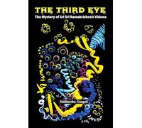 THE THIRD EYE: The Mystery of Sri Sri Ramakrishna’s Visions