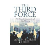 The Third Force: The Rise of Transnational Civil Society