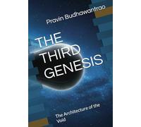 THE THIRD GENESIS: The Architecture of the Void (The Andromeda Archives)