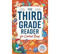 The Third Grade Reader for Curious Boys: Fun Short Stories for 3rd Graders to Boost Reading Skills with Comprehension Questions & Read-Along Audio (3rd Grade Reading Books for Girls & Boys)