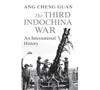 The Third Indochina War: An International History