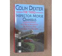 The Third Inspector Morse Omnibus: Last Bus to Woodstock, Wench is Dead, Jewel That Was Ours by Colin Dexter (1993-10-22)