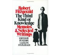 The Third Kind of Knowledge: Selected Writings: Memoirs & Selected Writings