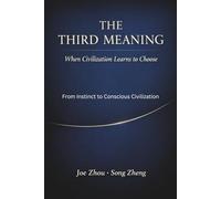 The Third Meaning: When Civilization Learns to Choose: From Instinct to Conscious Civilization