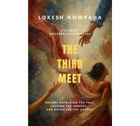 The Third Meet: Dreams unfolding the past, chasing the present and revealing the future.