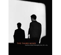 The Third Mind: American Artists Contemplate Asia 1860-1989