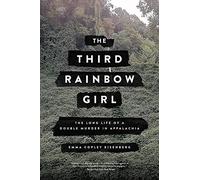 The Third Rainbow Girl: The Long Life of a Double Murder in Appalachia