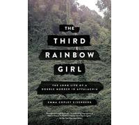 The Third Rainbow Girl: The Long Life of a Double Murder in Appalachia by Emma C