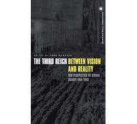 The Third Reich Between Vision and Reality: New Perspectives on German History 1918-1945: v. 14 (German Historical Perspectives)