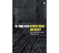The Third Reich Between Vision and Reality: New Perspectives on German History 1918-1945: v. 14 (German Historical Perspectives)