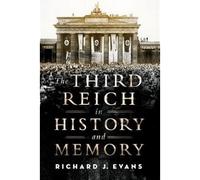 The Third Reich in History and Memory - Paperback NEW Evans, Professo 01/09/2017