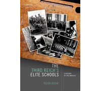 The Third Reich's Elite Schools: A History of the Napolas