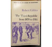 The Third Republic from 1870 to 1914 (Seminar Studies In History)