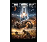 THE THIRD RIFT: Man in the age of Artificial Intelligence (La Tercera Ruptura)