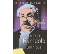 The Third Rumpole Omnibus: Rumpole and the Age of Miracles, Rumpole a LA Carte, Rumpole and the Angel of Death