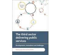 The Third Sector Delivering Public Services: Developments, Innovations and Challenges (Third Sector Research Series)