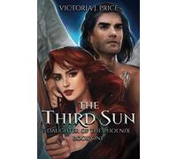 The Third Sun (Daughter of the Phoenix Book One): 1