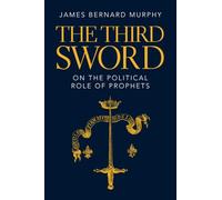 The Third Sword: On The Political Role of Prophets