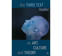 The "Third Text" Reader on Art, Culture and Theory