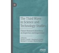 The Third Wave in Science and Technology Studies : Future Research Directions on Expertise and Experience