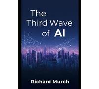 The Third Wave of AI: The Age of Reasoning