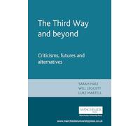 The Third Way and beyond: Criticisms, futures and alternatives