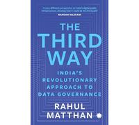 THE THIRD WAY : India’s Revolutionary Approach to Data Governance
