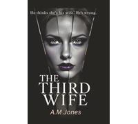 The Third Wife: A Dark Psychological Thriller