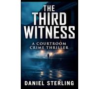 THE THIRD WITNESS: A Courtroom Crime Thriller