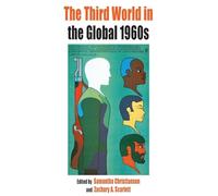 The Third World in the Global 1960s: 8 (Protest, Culture & Society, 8)