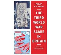 The Third World War Scare in Britain: A Critical Analysis