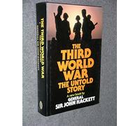 The Third World War - The Untold Story by Sir John Hackett (1982-06-24)