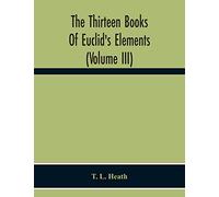 The Thirteen Books Of Euclid'S Elements (Volume Iii)