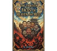The Thirteen Faces of Heaven and Hell