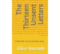 The Thirteen Unsent Letters: CLARA VOSS : Secrets that Never Sleep