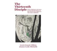 The Thirteenth Disciple: A New Edition with an Introduction, Notes and Commentary by Macdonald Daly
