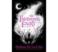 The Thirteenth Fairy: 1 (Never After, 1)