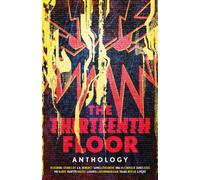 The Thirteenth Floor Anthology