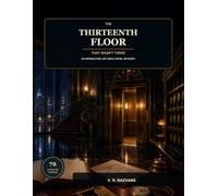 The Thirteenth Floor That Wasn't There: An Interactive Art Deco Hotel Mystery (Leorium Puzzle Mysteries)