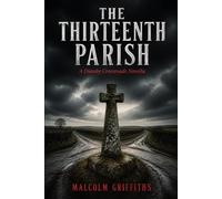 The Thirteenth Parish: A Dunsby Crossroads Novella (Lincolnshire Dark)