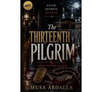 THE THIRTEENTH PILGRIM: A MUSLIM MURDER MYSTERY