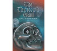 The Thirteenth Skull: Special Illustrated Edition (The Angel Box Trilogy)