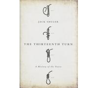 The Thirteenth Turn: A History of the Noose