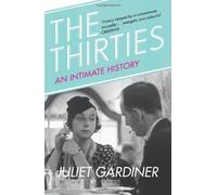 The Thirties by Juliet Gardiner (2011-02-03)