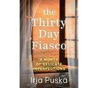 The Thirty Day Fiasco: A month of delicate imperfections