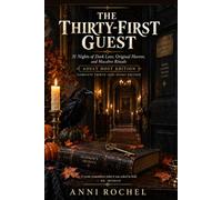 The Thirty-First Guest: An Adult Halloween Countdown: 31 Nights of Dark Lore, Original Horror & Macabre Rituals