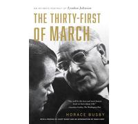 The Thirty-first of March: An Intimate Portrait of Lyndon Johnson