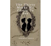 The Thirty Marks We Chose To See