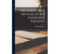 The Thirty-Nine Articles of the Church of England