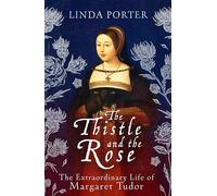 The Thistle and The Rose (Hardback) - Linda Porter Book